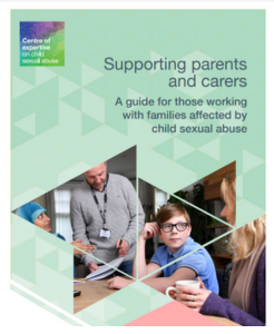 Supporting parents and carers: A guide for those working with families affected by child sexual abuse